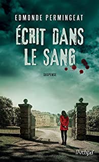 Ecrit dans le sang - Edmonde Permingeat