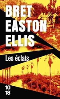 Les éclats - Bret Easton Ellis