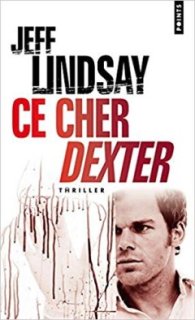 #SerialKiller : Ce cher Dexter de Jeff Lindsay 