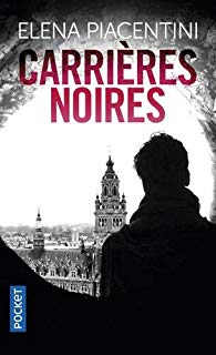 Carrières noires - Éléna Piacentini 
