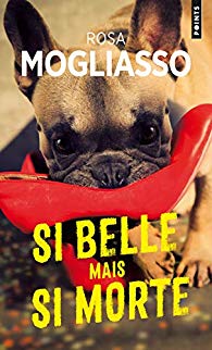 Si belle mais si morte - Rosa Mogliasso