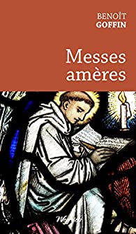 Messes amères - Benoît Goffin