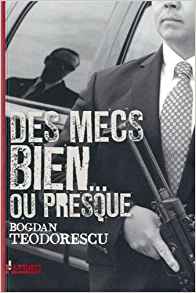 Des mecs bien, ou presque - Bogdan Teodorescu