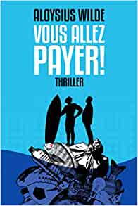 Vous allez payer ! - Aloysius Wilde