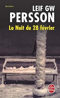 La nuit du 28 février (Entre le désir de l'été et le froid de l'hiver) - Leif G. W. Persson