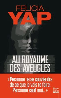 Au royaume des aveugles - Felicia Yap