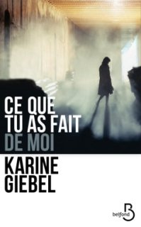 Karine Giebel nous parle de son dernier polar : Ce que tu as fait de moi