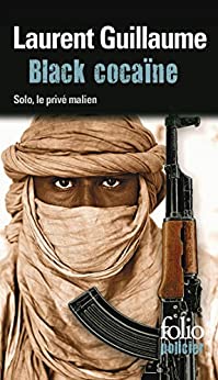 Black cocaïne : Une enquête de Solo, le privé malien - Laurent Guillaume