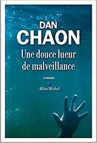 Une douce lueur de malveillance - Dan Chaon