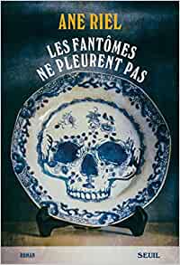 Les fantômes ne pleurent pas - Ane Riel