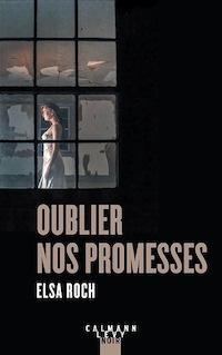 Oublier nos promesses - Elsa Roch