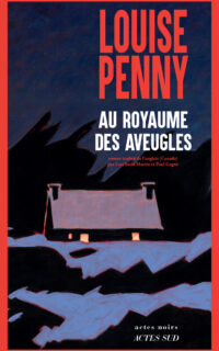 Au royaume des aveugles - Louise Penny