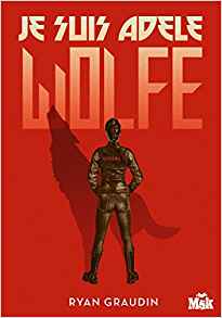 Je suis Adèle Wolfe - Ryan Graudin