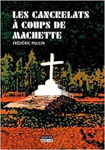 Les cancrelats à coups de machette - Frédéric Paulin