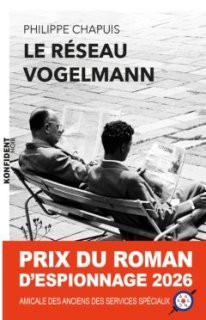 Le 4e Prix du roman d'espionnage est attribué au Réseau Vogelmann de Philippe Chapuis.