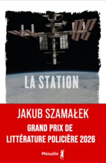 La Station, Jakub Szamalek - Grand Prix de Littérature Policière 2026 !