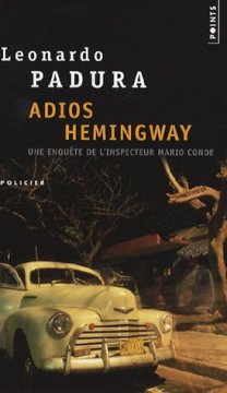 Adios Hemingway - Leonardo Padura