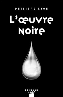 L'oeuvre noire - Philippe Lyon