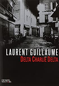 Delta Charlie Delta - Laurent Guillaume