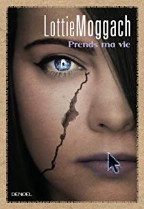 Prends ma vie - Lottie Moggach