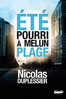 Été pourri à Melun Plage - Nicolas Duplessier