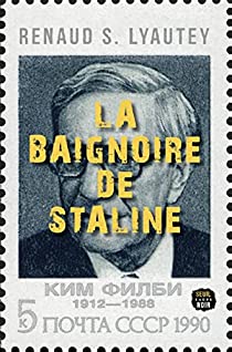 La baignoire de Staline - Renaud S. Lyautey