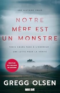 Notre mère est un monstre - Gregg Olsen