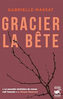 Gracier la bête - Gabrielle Massat