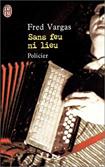 Sans feu ni lieu - Fred Vargas