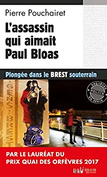 L'assassin qui aimait Paul Bloas - Pierre Pouchairet 