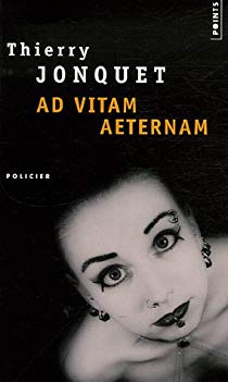 Ad vitam aeternam - Thierry Jonquet 