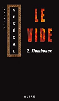 Le Vide 2 : Flambeaux - Patrick Sénécal
