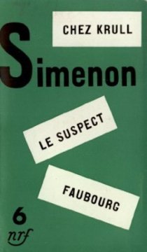 Chez Krull, suivi de Le Suspect et de Faubourg - Georges Simenon