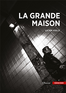 La Grande Maison - Lucien Vuille