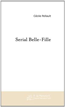 Serial Belle-Fille - Cécile Pellault 