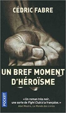 Un bref moment d'héroïsme - Cédric FABRE