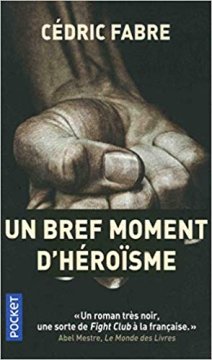 Un bref moment d'héroïsme - Cédric FABRE