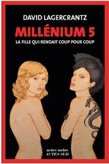 Millenium 5, Lisbeth Salander se dévoile !