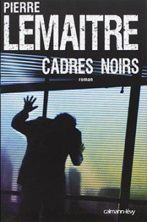 Cadres noirs de Pierre Lemaitre bientôt adapté en minisérie ?