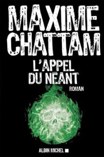 L'Appel du Néant, le nouveau Maxime Chattam enfin en librairie !
