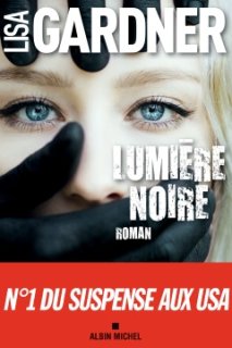 Lumière noire, le nouveau thriller de Lisa Gardner