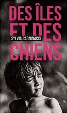 Des Îles et des chiens - Sylvie Cagninacci