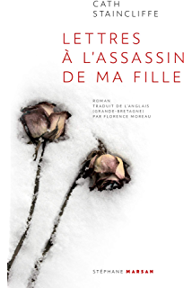 Lettres à l'assassin de ma fille - Cath Staincliffe