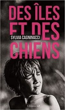 Des Îles et des chiens - Sylvie Cagninacci
