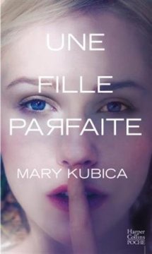 Une fille parfaite - Mary Kubica