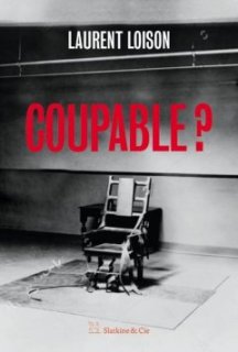 L'interrogatoire de Laurent Loison pour "Coupable ?"