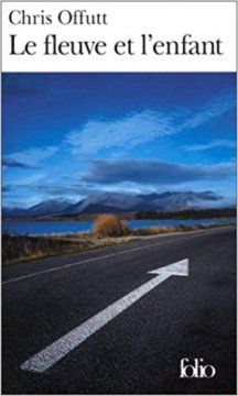 Le Fleuve et l'Enfant - Chris Offutt