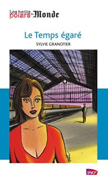 Le temps égaré - Sylvie Granotier