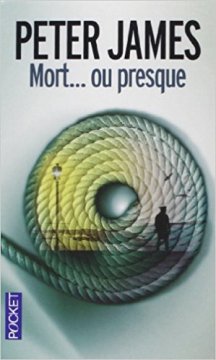 Mort... ou presque - Peter James