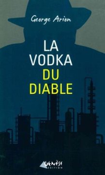 La Vodka du Diable - George Arion